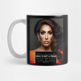 DRAG IS NOT A CRIME - LGBTQ+ Pride - Glamour Is Resistance Mug